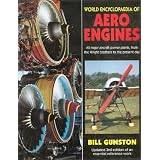 World Encyclopedia of Aero Engines: All Major Aircraft Power Plants, from the Wright Brothers to the Present Day