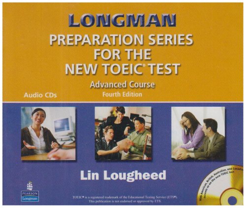 Cover image : Longman Preparation Series for the New TOEIC Test: Advanced Course (with Answer Key), with Audio CD and Audioscript Complete Audio Program (audio CDs)