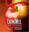 Eating Well 2010 Calendar: Where Good Taste Meets Good Health : With Health Tips and Recipe Suggestions