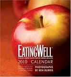 Eating Well 2010 Calendar: Where Good Taste Meets Good Health : With Health Tips and Recipe Suggestions