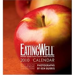 Eating Well 2010 Calendar: Where Good Taste Meets Good Health : With Health Tips and Recipe Suggestions