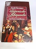 Ungarische Rhapsodie. Der Lebensroman von Franz Liszt - Zsolt Harsanyi