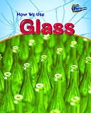 Raintree Perspectives: Using Materials - How We Use Glass