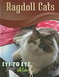 Ragdoll Cats (Eye to Eye With Cats)->Cliquez sur l'image pour obtenir des informations sur ce livre