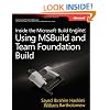 Inside the Microsoft Build Engine: Using MSBuild and Team Foundation Build (PRO-Developer)