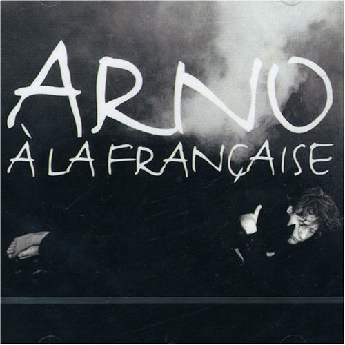 Arno - A La Fran&ccedil;aise - Zortam Music