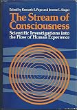 The stream of consciousness : scientific investigations into the flow of human experience