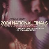 2004 Harmony Sweepstakes A Cappella Festival National Finals