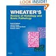 Wheater's Review of Histology and Basic Pathology (Wheater's... by Kate M. Baldwin PhD, Lekidelu Taddesse-Heath MD, John K. Young PhD, and Raziel S. Hakim PhD