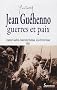 Jean Gu�henno, guerre et paix