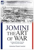 The Art of War: Strategy and Tactics from the Age of Horse and Musket