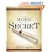 There is More to the Secret: An Examination of Rhonda Byrne's Bestselling Book "The Secret"