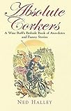 Absolute corkers : a wine buff's bedside book of anecdotes and funny stories