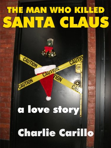 THE MAN WHO KILLED SANTA CLAUS: A LOVE STORY
