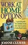 Work at Home Options : A Practical Guide for Christian Moms Who Want to Pursue A Home-Based Career