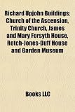 Produkt-Bild: Richard Upjohn Buildings: Church of the Ascension, Trinity Church, James and Mary Forsyth House, Rotch-Jones-Duff House and Garden Museum
