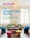 House Beautiful The Organized Home: Stylish Storage Solutions for Every Room