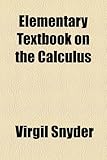 Elementary Textbook on the Calculus