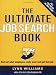 The Ultimate Job Search Book: Find Out What Employers Really Want and Get That Job