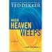When Heaven Weeps  (Martyr's Song, Book 2)