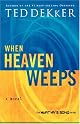 When Heaven Weeps: Newly Repackaged Novel from The Martyr's Song Series (Martyr's Song)
