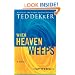 When Heaven Weeps  (Martyr's Song, Book 2)
