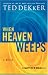 When Heaven Weeps (Martyr's Song, Book 2)
