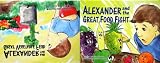 Alexander and the Great Food Fight / Alexander and the Great Vegetable Feud