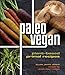 Paleo Vegan: Plant-Based Primal Recipes