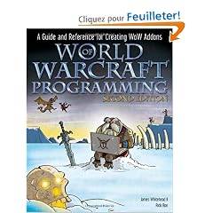 World of Warcraft Programming: A Guide and Reference for Creating WoW Addons