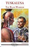 Tuskalusa: The Black Warrior