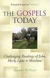 Gospels Today: Challenging Readings of John, Mark, Luke & Matthew (Essential Inquiries)