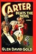 Carter Beats the Devil: A Novel
