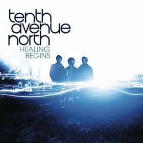 Amazon com Healing Begins Tenth Avenue North MP3 Downloads Believe and it is True A Story of Healing and Life Lessons Paperback