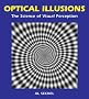 Optical Illusions: The Science of Visual Perception (Illusion Works)