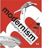 Modernism: Designing a New World : 1914-1939