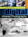 Complete Guide to Digital Infrared Photography (Lark Photography Book)