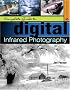 Complete Guide to Digital Infrared Photography (Lark Photography Book)