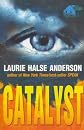 Catalyst[ CATALYST ] by Anderson, Laurie Halse (Author) Sep-15-03[ Paperback ]