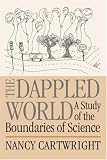 The Dappled World: A Study of the Boundaries of Science