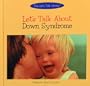 Let's Talk about Down Syndrome (Let's Talk Library)