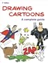 Drawing Cartoons: A Complete Guide