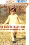 As Nature Made Him: The Boy Who Was Raised as a Girl