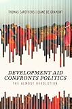 Development aid confronts politics : the almost revolution