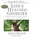 Life's Healing Choices: Freedom from Your Hurts, Hang-ups, and Habits