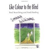 Like Colour to the Blind: Soul Searching and Soul Finding
