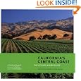 California's Central Coast: The Ultimate Winery Guide: From Santa Barbara to Paso Robles by Mira Advani Honeycutt, Kirk Irwin, and Jim Clendenen