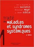 Traité des maladies et syndromes systémiques