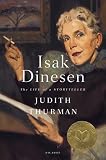 Isak Dinesen: The Life of a Storyteller