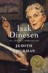 Isak Dinesen: The Life of a Storyteller